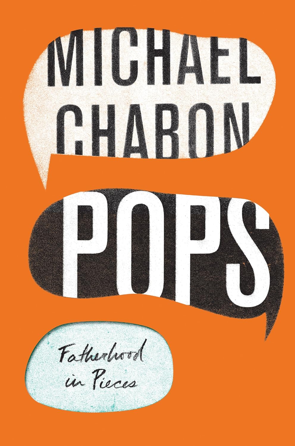 Pops: Fatherhood in Pieces by Michael Chabon