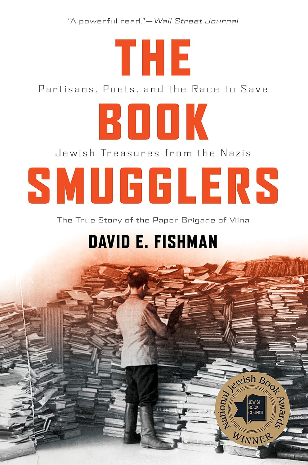 The Book Smugglers: Partisans, Poets, and the Race to Save Jewish Treasures from the Nazis by David E. Fishman