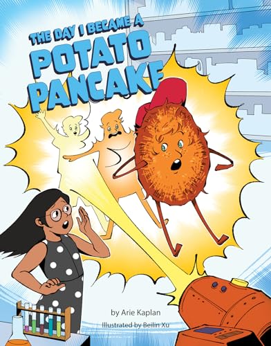 The Day I Became a Potato Pancake by Arie Kaplan