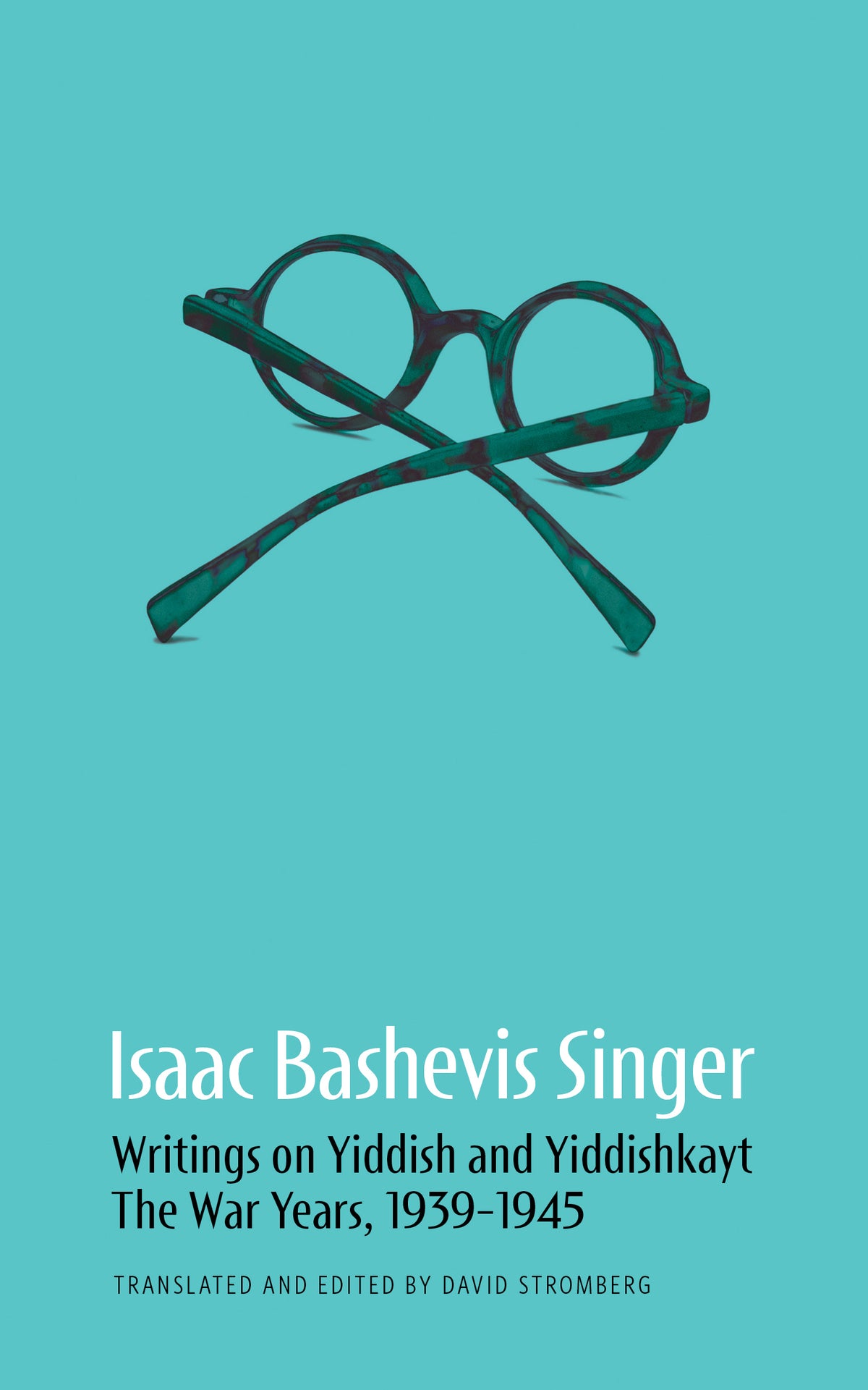 Author Singer Isaac Bashevis Singer’s Writings on Yiddish and Yiddishkayt: The War Y