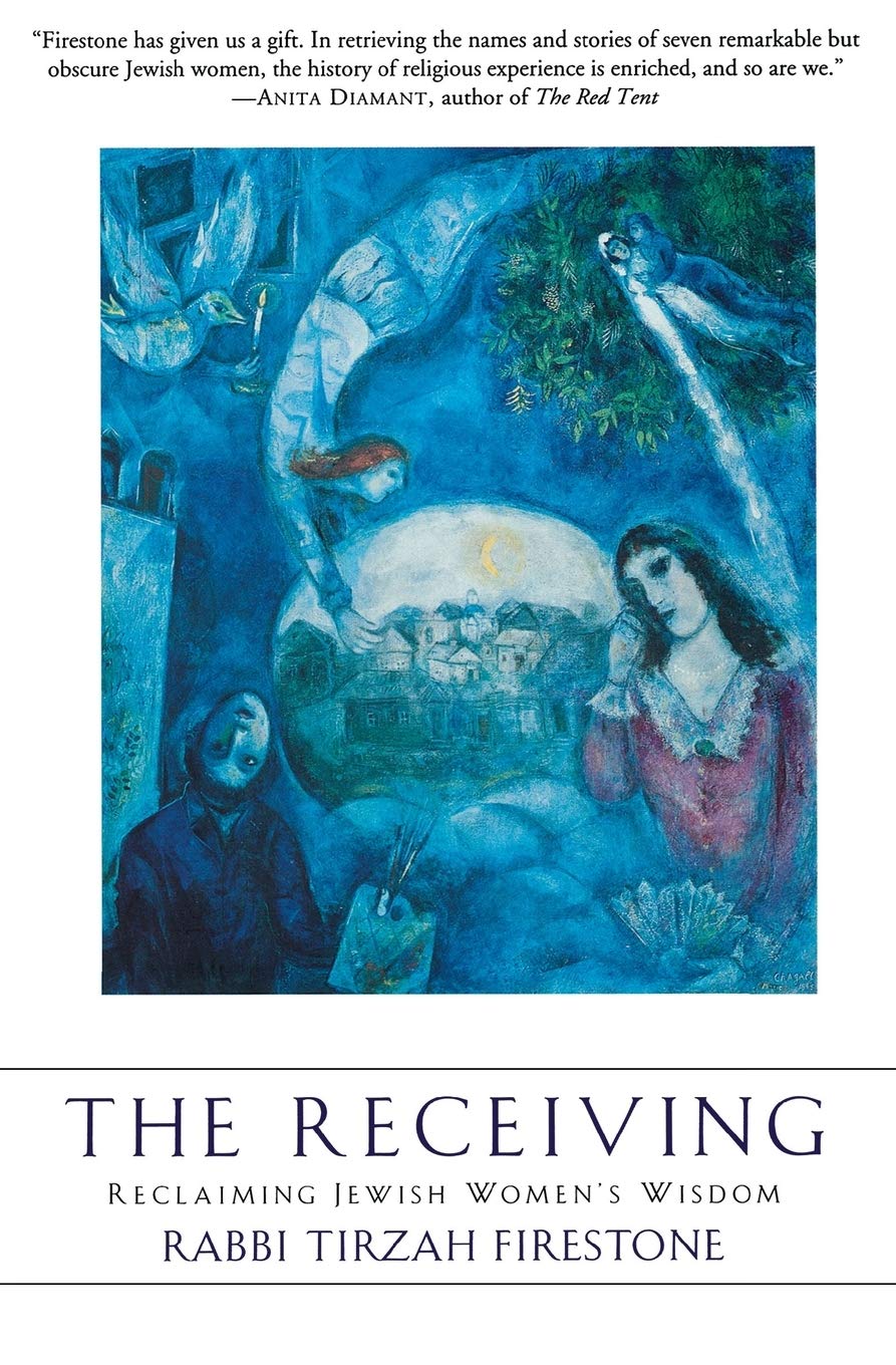 The Receiving: Reclaiming Jewish Women's Wisdom by Tirzah Firestone