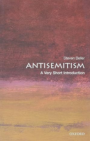 Antisemitism: A Very Short Introduction by Steven Beller