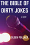 The Bible of Dirty Jokes by Eileen Pollack