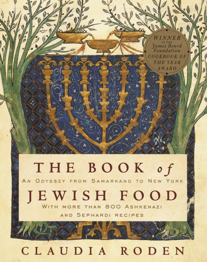 The Book of Jewish Food: An Odyssey from Samarkand to New York: A Cookbook by Claudia Roden