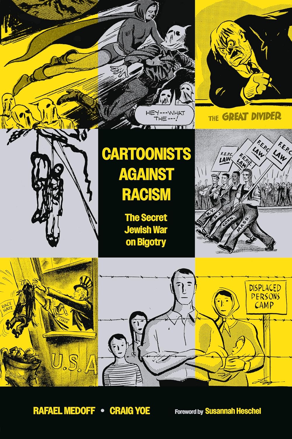 Cartoonists Against Racism: The Secret Jewish War on Bigotry by Rafael Medoff and Craig Yoe