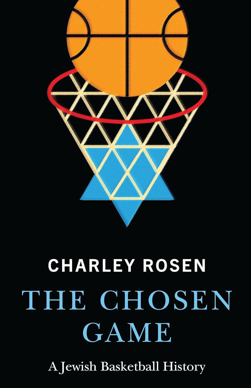 The Chosen Game: A Jewish Basketball History by Charley Rosen