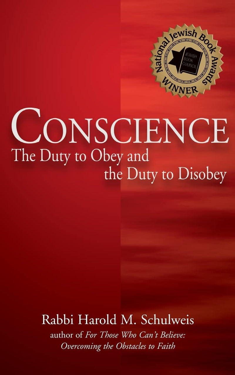 Conscience: The Duty to Obey and the Duty to Disobey by Rabbi Harold M. Schulweis