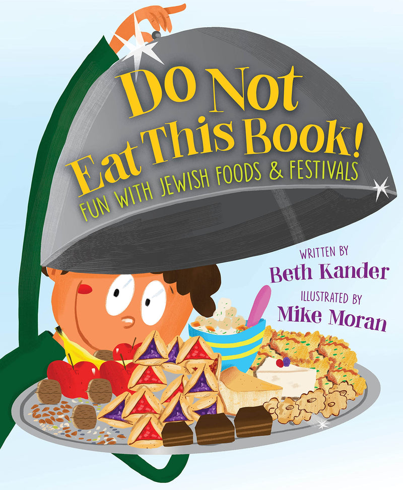 Do Not Eat This Book!: Fun with Jewish Foods & Festivals by Beth Kander
