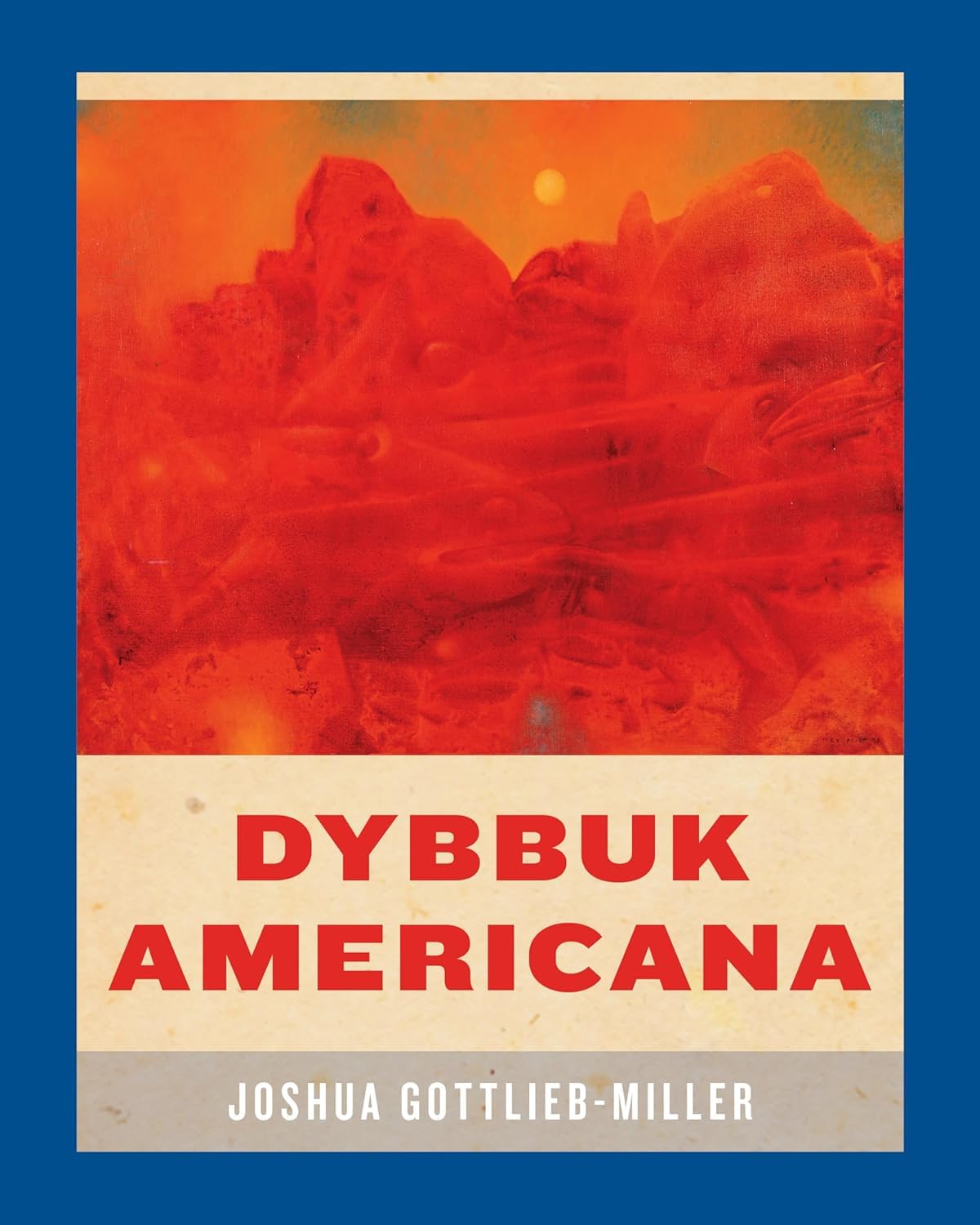 Dybbuk Americana by Joshua Gottlieb-Miller