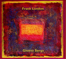 Ghetto Songs by Frank London