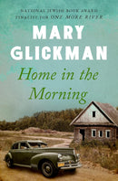 Home in the Morning by Mary Glickman