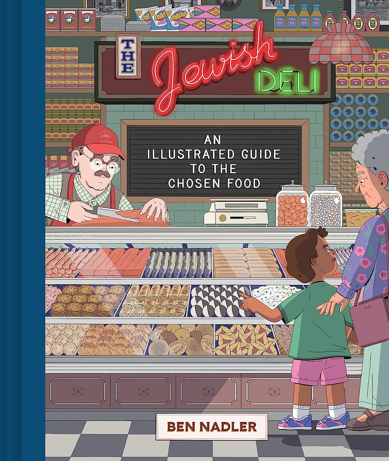 The Jewish Deli: An Illustrated Guide to the Chosen Food by Ben Nadler