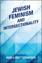 Jewish Feminism and Intersectionality by Marla Brettschneider