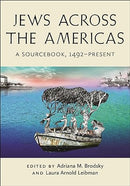 Jews Across the Americas, by Adriana M. Brodsky and Laura Arnold Leibman