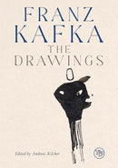 Franz Kafka: The Drawings by Andreas Kilcher and Pavel Schmidt
