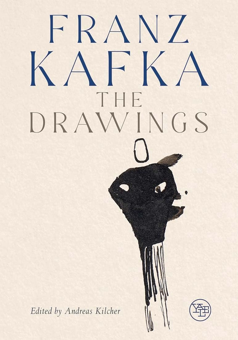 Franz Kafka: The Drawings by Andreas Kilcher and Pavel Schmidt