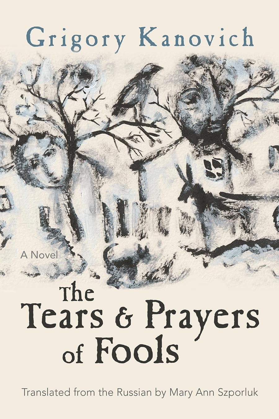 The Tears and Prayers of Fools: A Novel by Grigory Kanovich