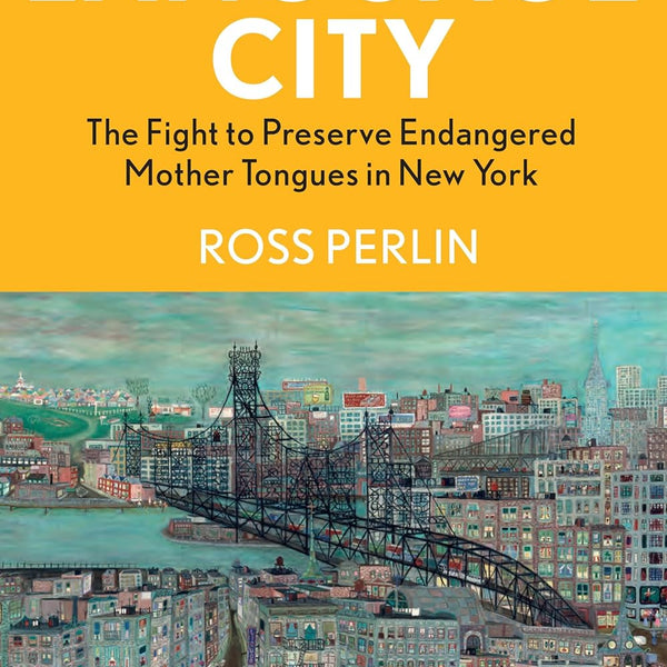 Language City: The Fight to Preserve Endangered Mother Tongues in New