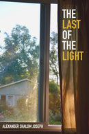 The Last of the Light by Alexander Shalom Joseph