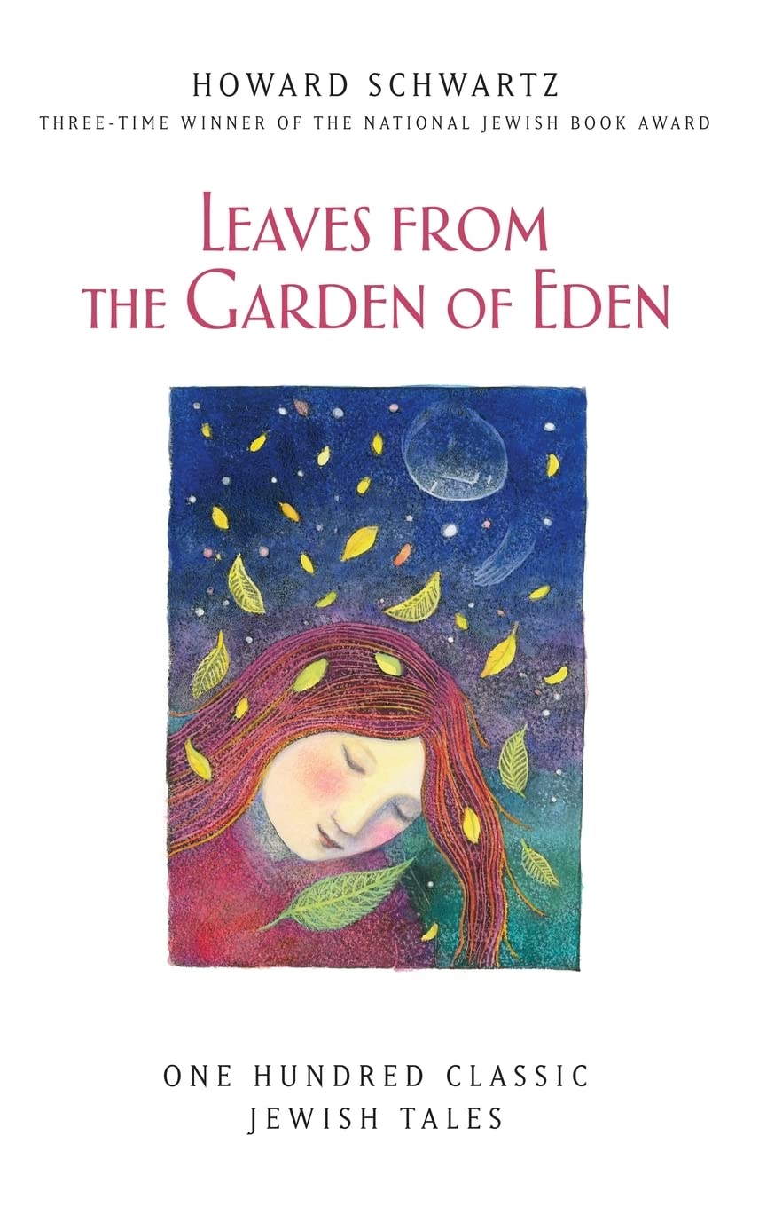 Leaves from the Garden of Eden: One Hundred Classic Jewish Tales by Howard Schwartz