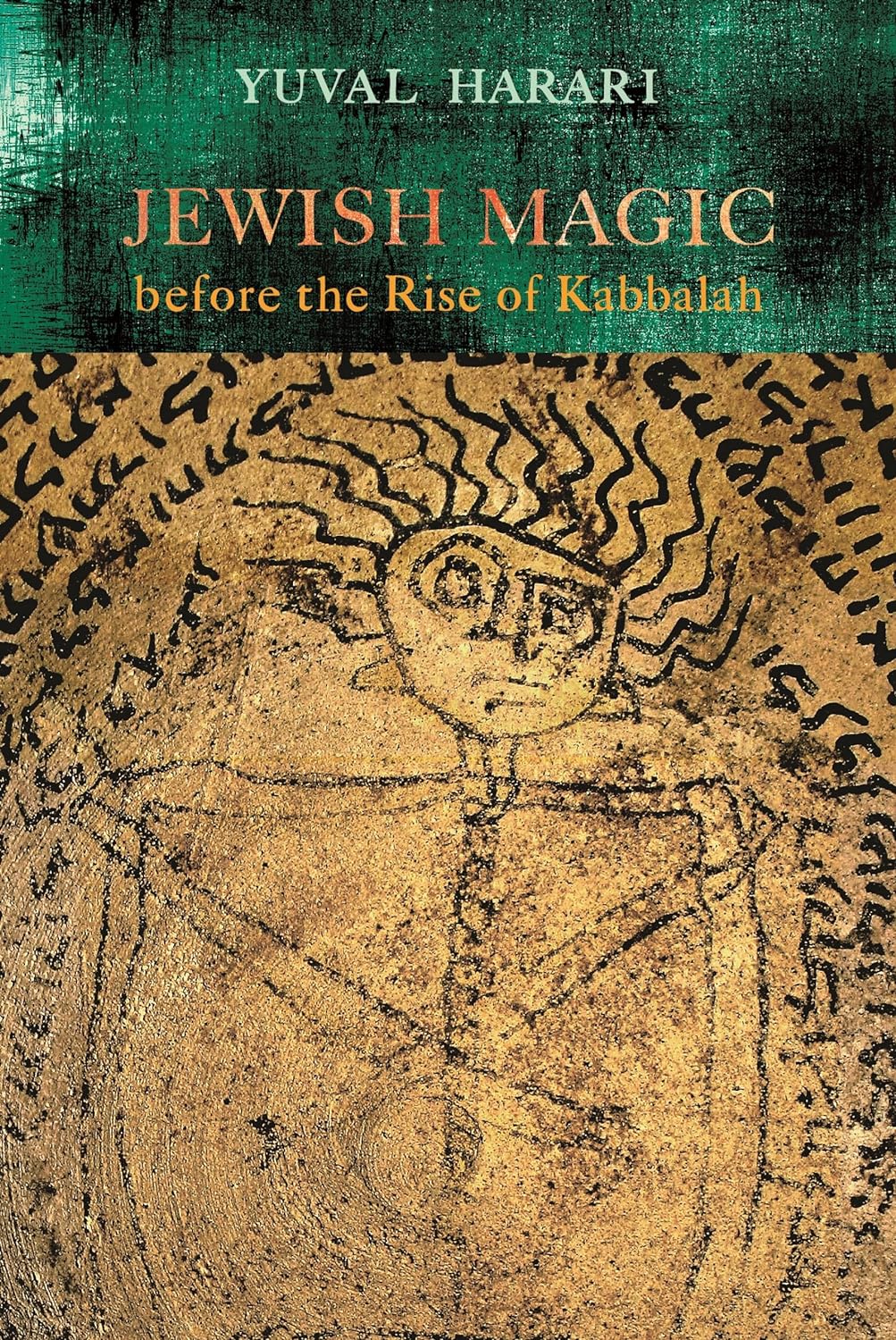 Jewish Magic Before the Rise of Kabbalah by Yuval Harari