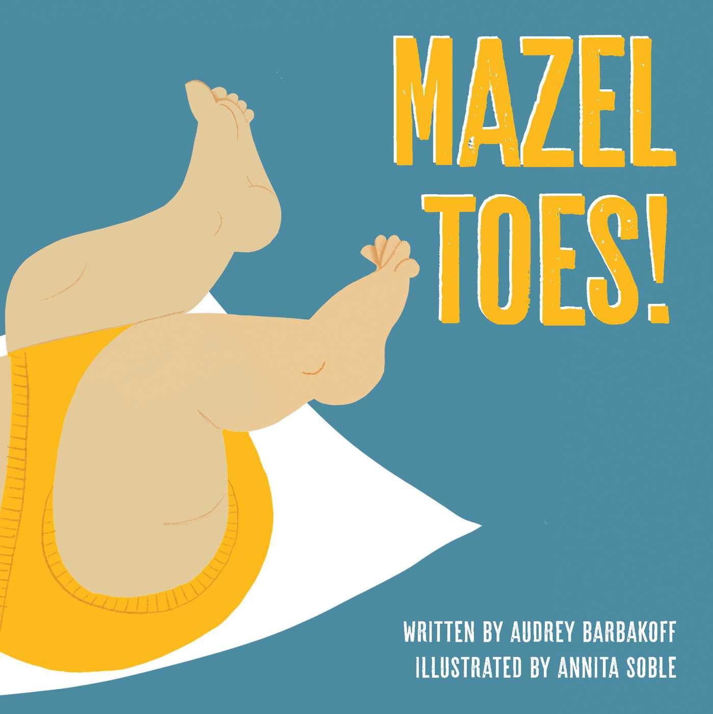 Mazel Toes! Mazel Toes! by Audrey Barbakoff