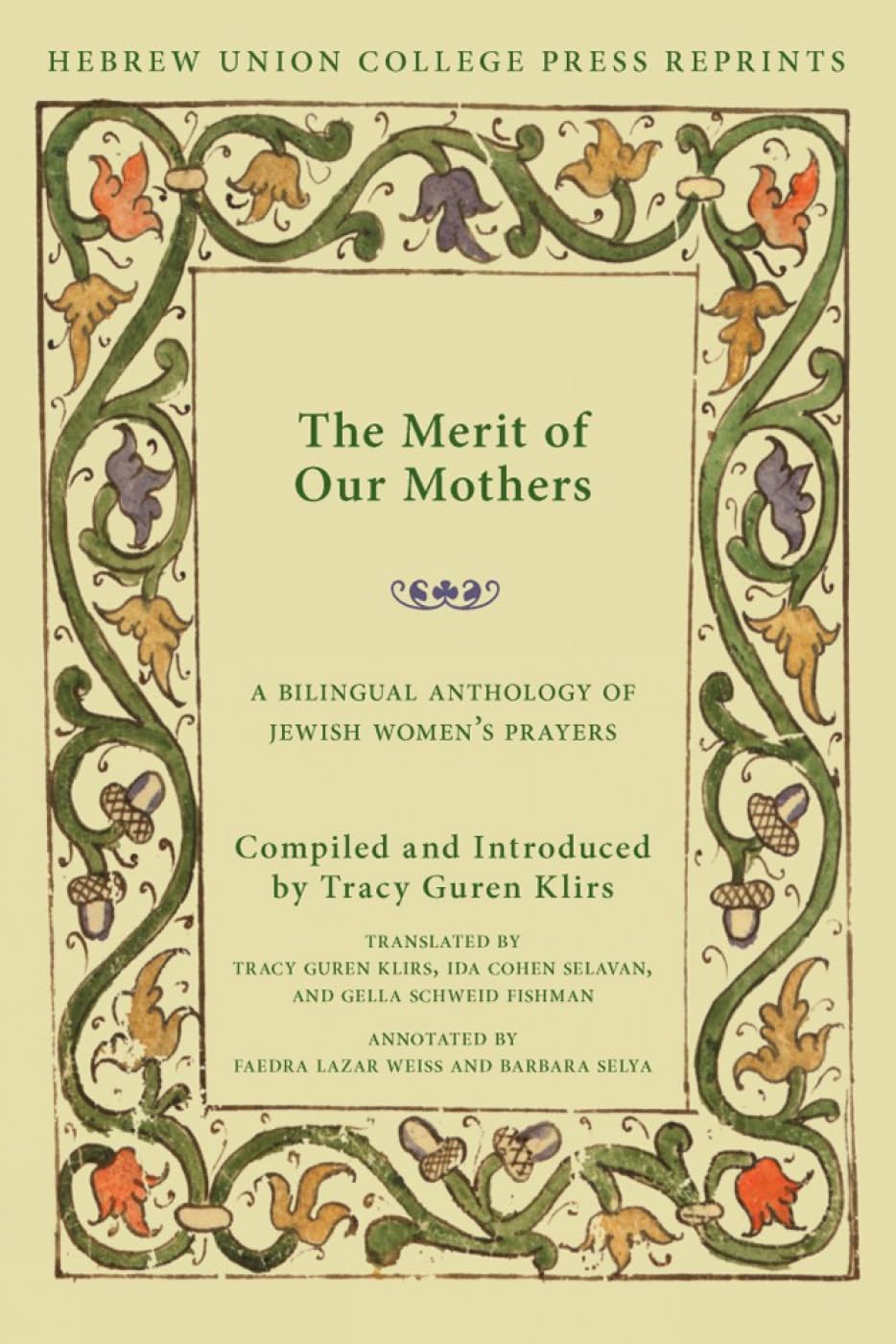 The Merit of Our Mothers: A Bilingual Anthology of Jewish Women’s Prayers by Tracy Guren Klirs