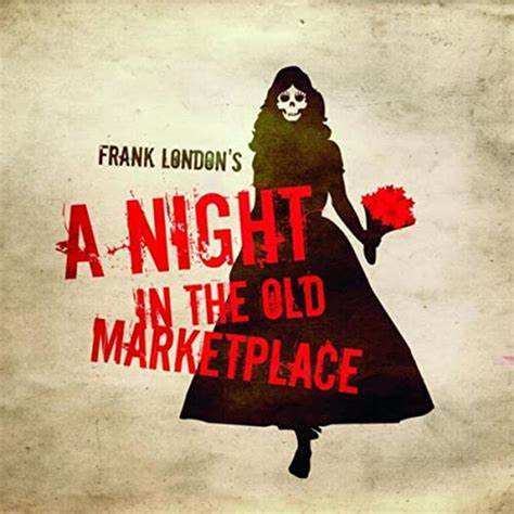 A Night in the Old Marketplace by Frank London