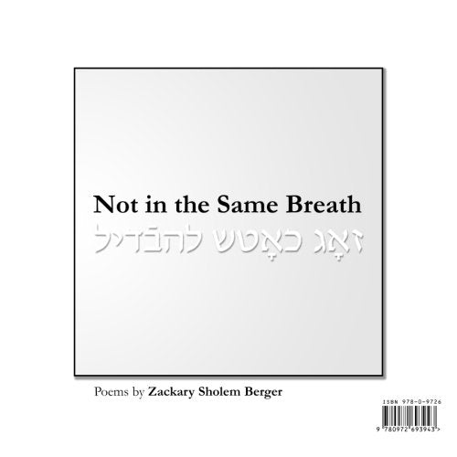 Not in the Same Breath: A Yiddish & English Book of Poetry by Zackary Sholem Berger