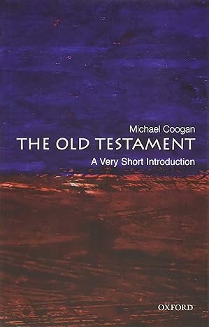 The Old Testament: A Very Short Introduction by Michael Coogan
