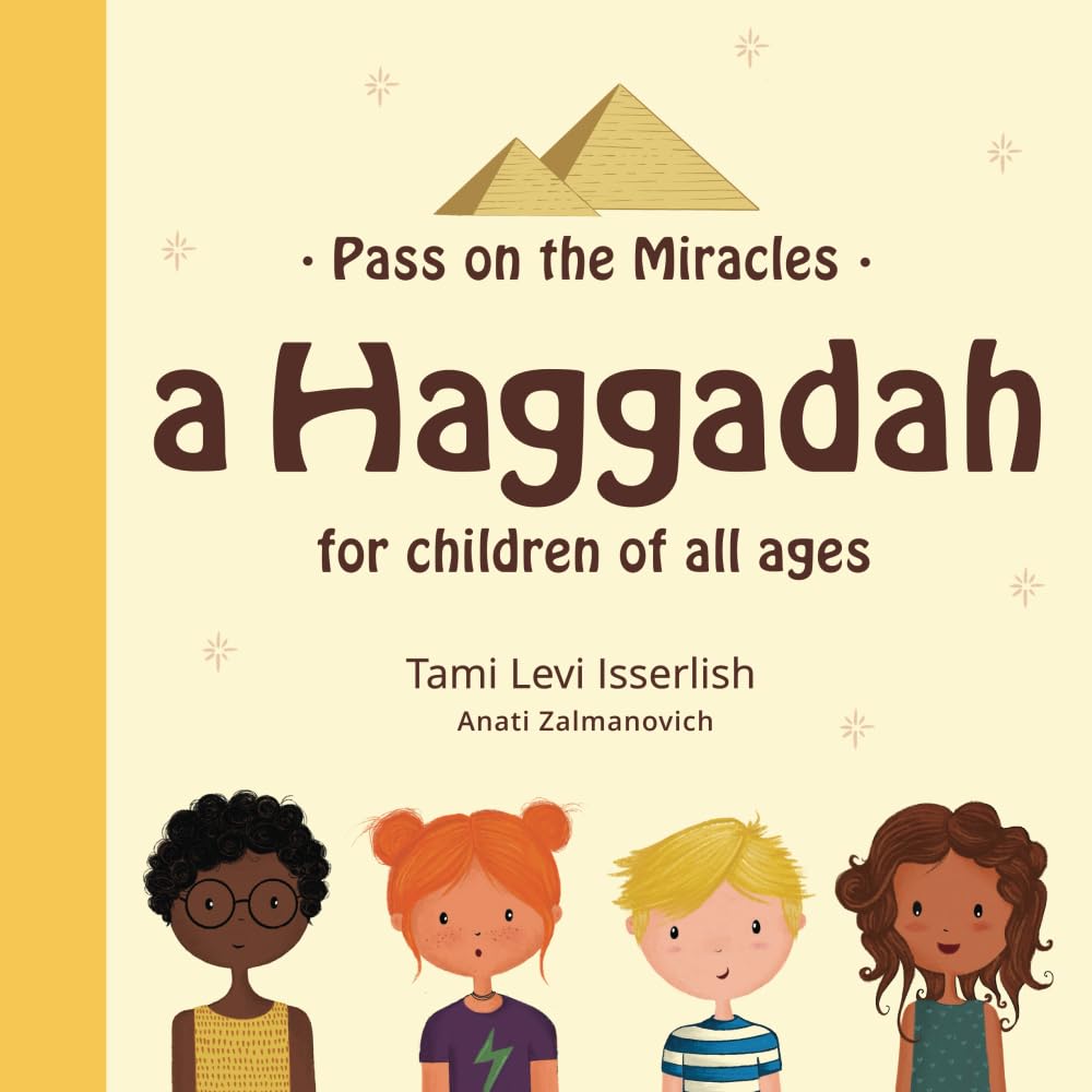 Pass on the Miracles: A Haggadah for children of all ages by Tami Levi Isserlish