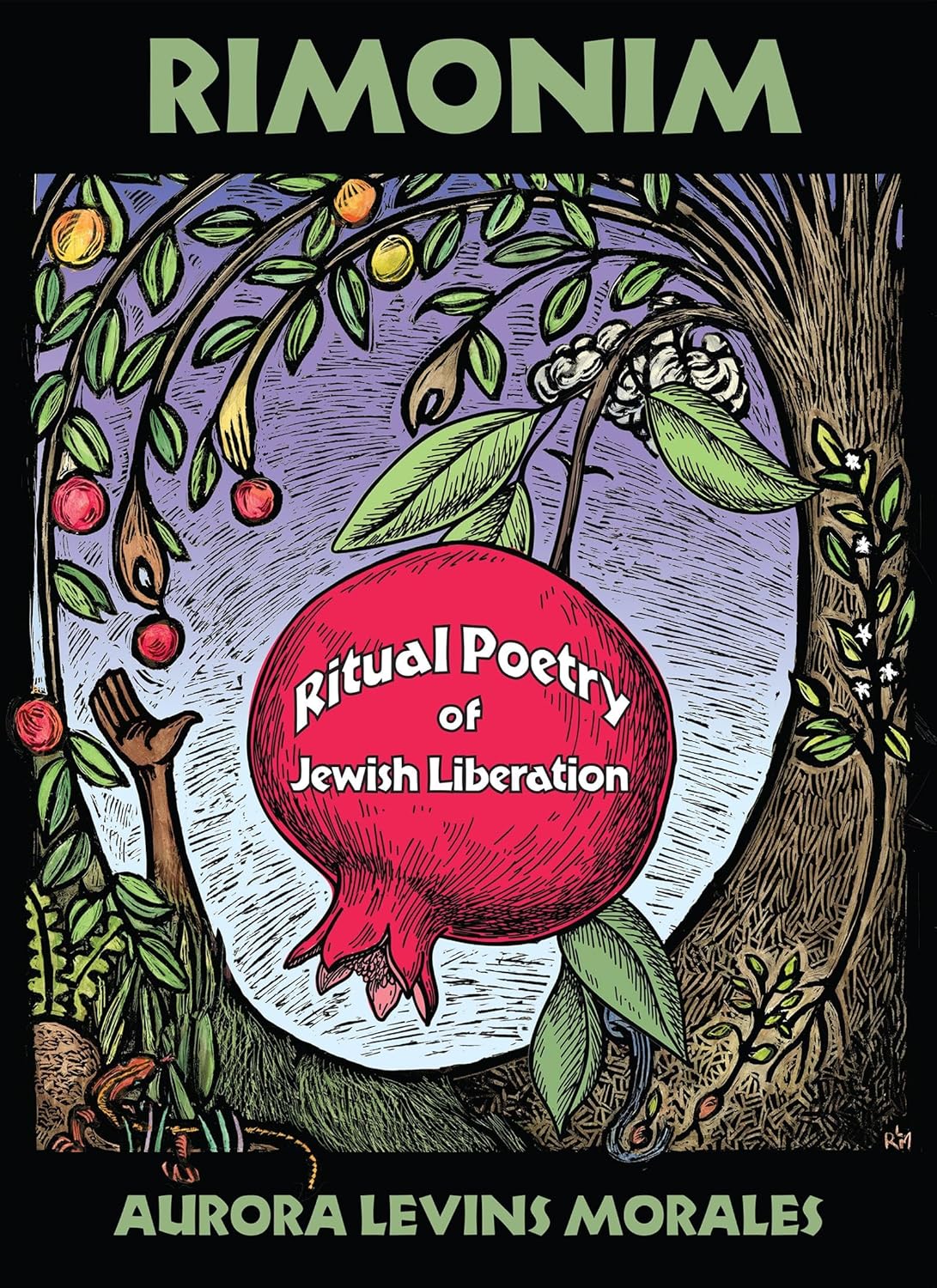 Rimonim: Ritual Poetry of Jewish Liberation by Aurora Levins Morales