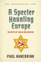 A Specter Haunting Europe: The Myth of Judeo-Bolshevism by Paul Hanebrink