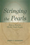 Stringing the Pearls: How to Read The Weekly Torah Portion by James S. Diamond