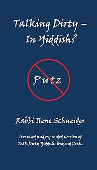 Talking Dirty in Yiddish? by Ilene Schneider