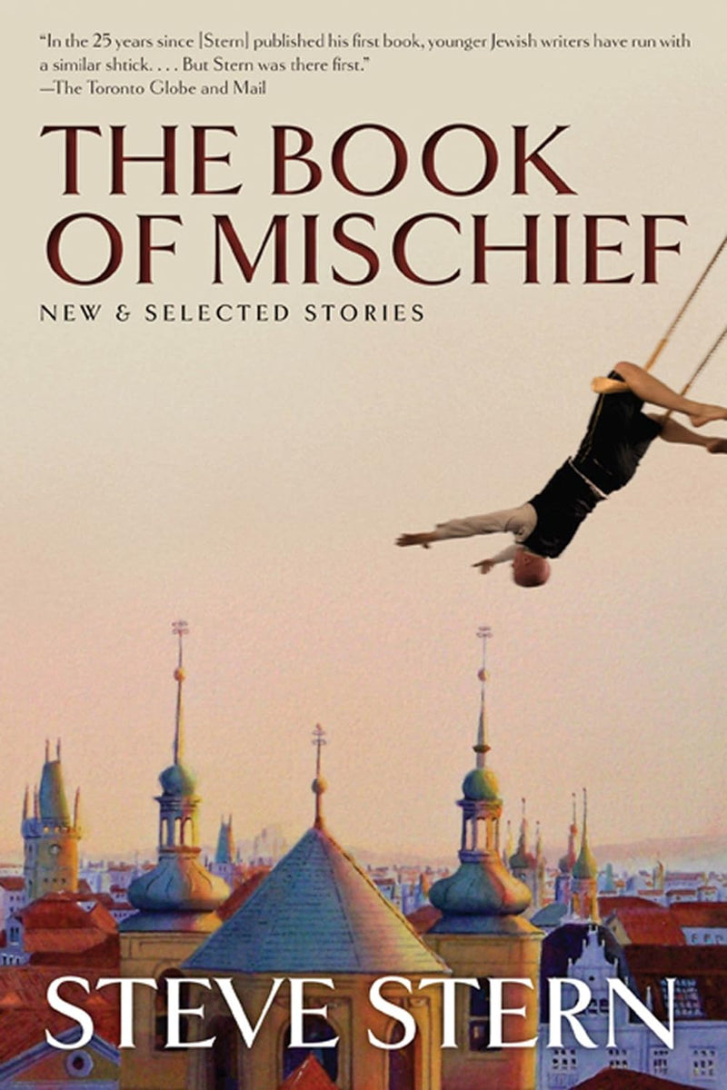 The Book of Mischief: New and Selected Stories by Steve Stern