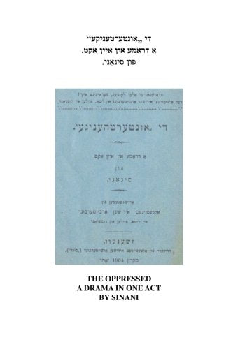 Di 'Untertenike' A Drama In Ayn Akt/The Oppressed A Drama In One Act by Sinani