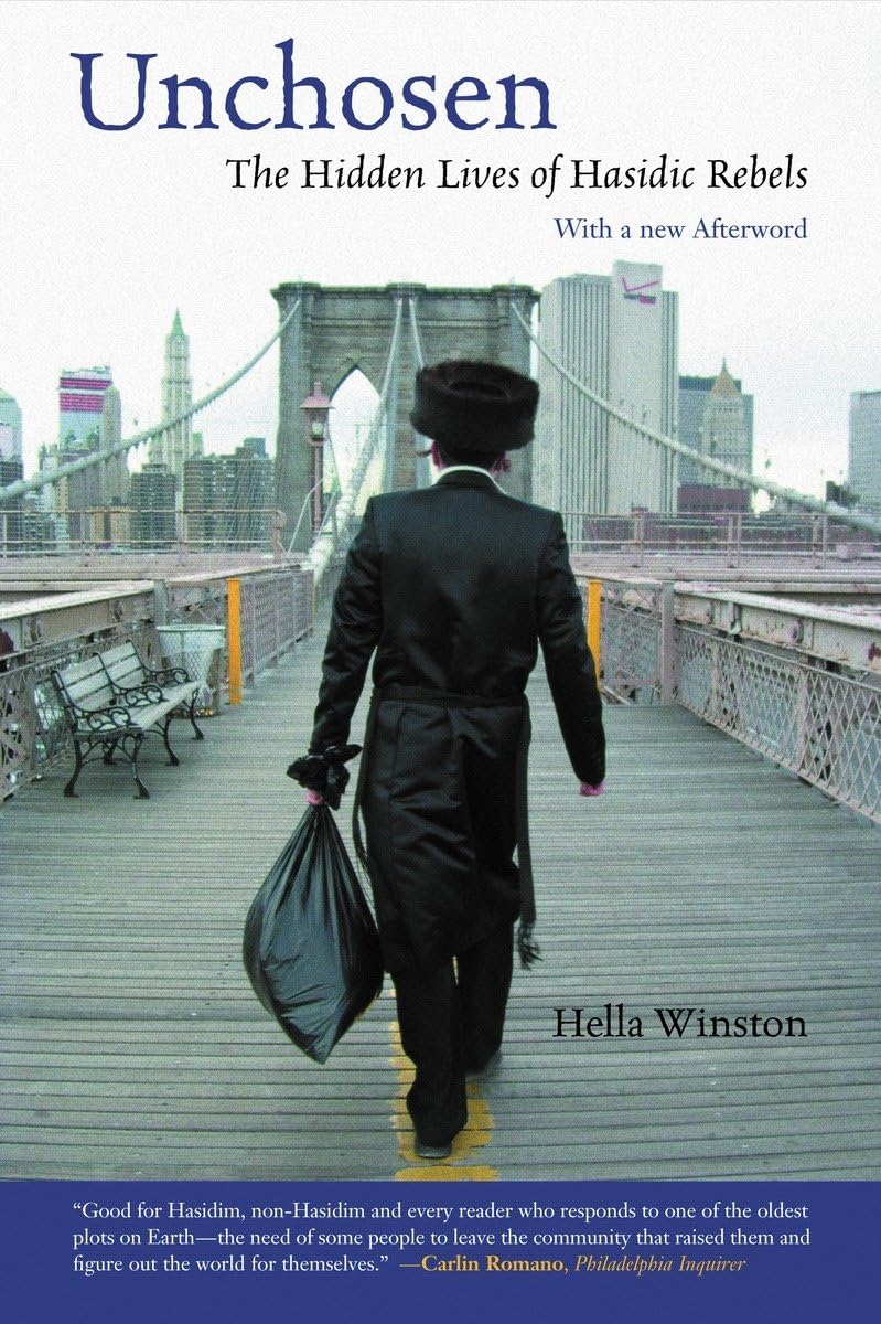 Unchosen: The Hidden Lives of Hasidic Rebels by Hella Winston