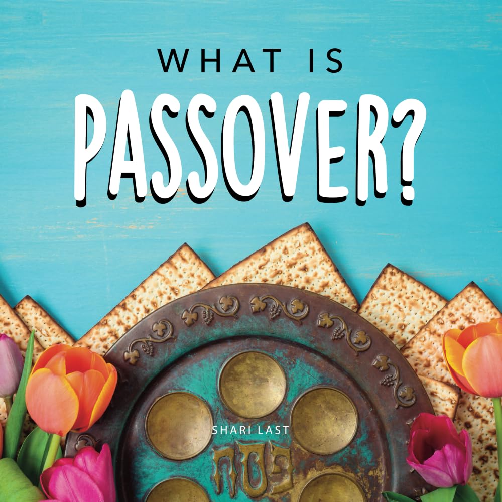 What is Passover?: Your guide to the unique traditions of the Jewish festival of Passover by Shari Last