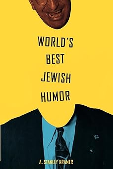 World's Best Jewish Humor by A. Stanley Kramer