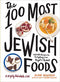 The 100 Most Jewish Foods: A Highly Debatable List, Editor Alana Newhouse