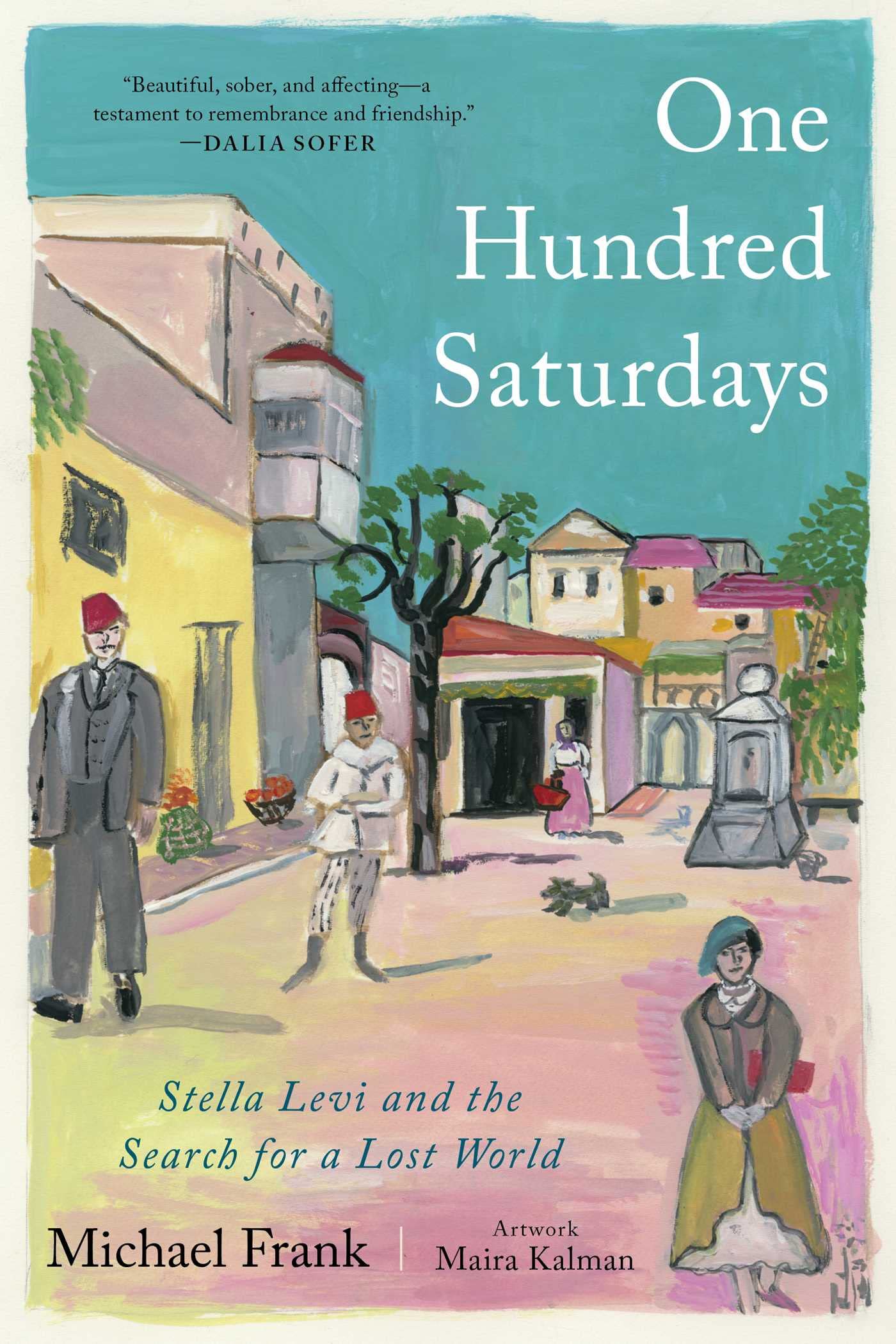 One Hundred Saturdays: Stella Levi and the Search for a Lost World by Michael Frank