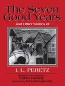 The Seven Good Years By I.L. Peretz