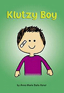 Klutzy Boy by Anne-Marie Baila Asner