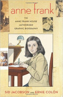 Anne Frank: The Anne Frank House Authorized Graphic Biography by Sid Jacobson & Ernie Colon