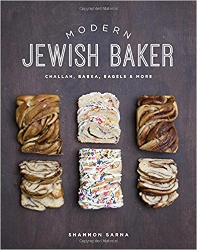 Modern Jewish Baker: Challah, Babka, Bagels & More by Shannon Sarna