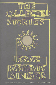 The Collected Stories of Isaac Bashevis Singer