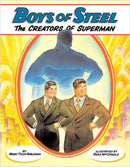 Boys of Steel: The Creators of Superman by Marc Nobleman