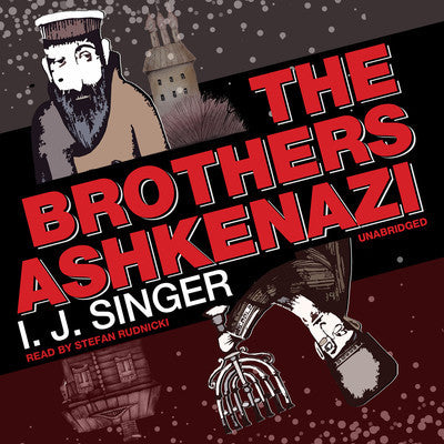 The Brothers Ashkenazi by I.J. Singer Audio Book