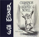 Will Eisner: Champion of the Graphic Novel by Paul Levitz